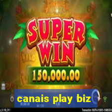 canais play biz